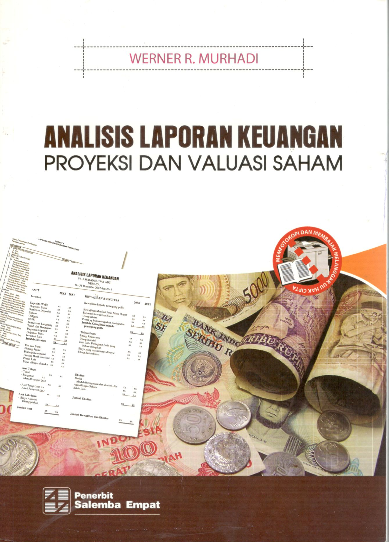 Analisis laporan keuangan: proyeksi dan evaluasi saham / Werner R. Murhadi